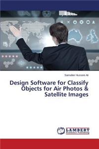 Design Software for Classify Objects for Air Photos & Satellite Images