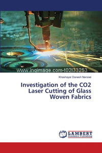 Investigation of the CO2 Laser Cutting of Glass Woven Fabrics