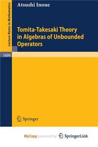 Tomita-Takesaki Theory in Algebras of Unbounded Operators