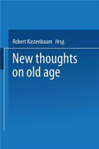 New Thoughts on Old Age