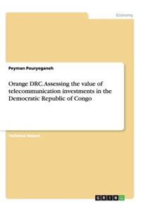 Orange DRC. Assessing the value of telecommunication investments in the Democratic Republic of Congo