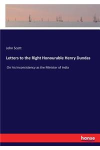 Letters to the Right Honourable Henry Dundas