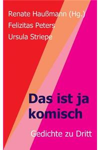 Das ist ja komisch