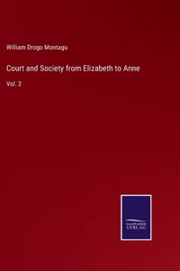Court and Society from Elizabeth to Anne