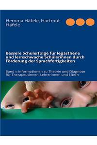 Bessere Schulerfolge für legasthene und lernschwache Schülerinnen durch Förderung der Sprachfertigkeiten