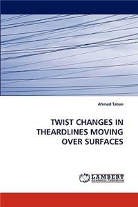 Twist Changes in Theardlines Moving Over Surfaces