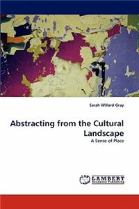 Abstracting from the Cultural Landscape