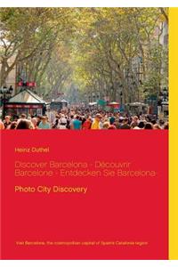 Discover Barcelona - Découvrir Barcelone - Entdecken Sie Barcelona-