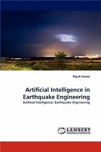 Artificial Intelligence in Earthquake Engineering