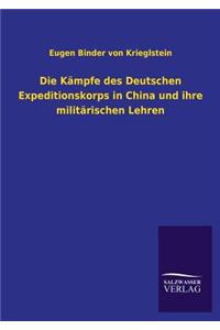 Die Kämpfe des Deutschen Expeditionskorps in China und ihre militärischen Lehren