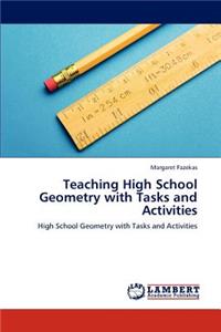 Teaching High School Geometry with Tasks and Activities