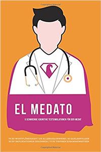 el MedATo - Superhelden Aufgaben im Hardcore-Niveau für den MedAT-H und MedAT-Z: fünf knifflige kognitive Fähigkeiten und Fertigkeiten Testsimulationen für den Medizin-Aufnahmetest in Österreich