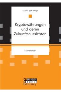 Kryptowährungen und deren Zukunftsaussichten