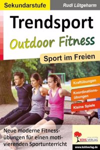 Trendsport Outdoor Fitness: Sport im Freien