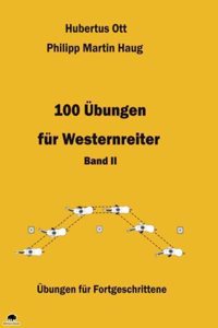 100 Ubungen fur Westernreiter 2: Ubungen fur Fortgeschrittene