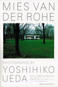 Mies Van Der Rohe - Photographs by Yoshihiko Ueda