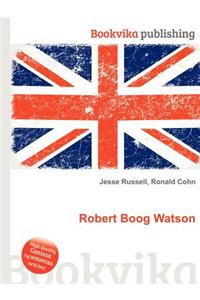 Robert Boog Watson