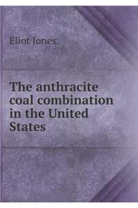 The Anthracite Coal Combination in the United States