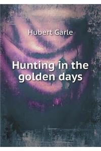 Hunting in the golden days
