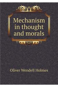 Mechanism in Thought and Morals