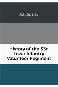 History of the 33d Iowa Infantry Volunteer Regiment