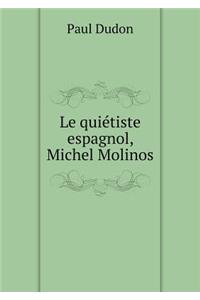 Le quiétiste espagnol, Michel Molinos
