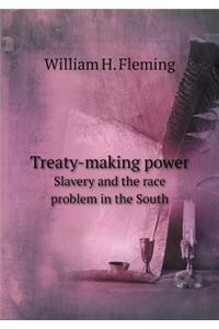 Treaty-Making Power Slavery and the Race Problem in the South