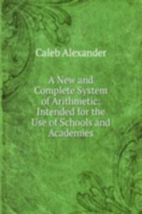 New and Complete System of Arithmetic