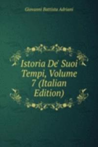 Istoria De' Suoi Tempi, Volume 7 (Italian Edition)