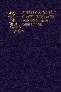 Davidis De Gorter . Flora Vii Provinciarum Belgii Foederati Indigena (Latin Edition)