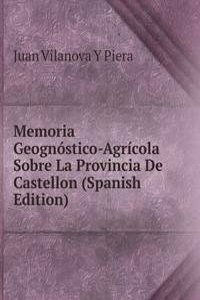 Memoria Geognostico-Agricola Sobre La Provincia De Castellon (Spanish Edition)