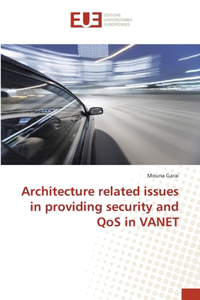 Architecture related issues in providing security and QoS in VANET