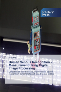 Human Venous Recognition - Measurement Using Digital Image Processing