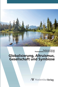 Globalisierung, Altruismus, Gesellschaft und Symbiose