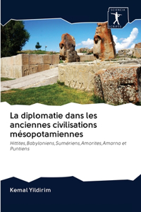 diplomatie dans les anciennes civilisations mésopotamiennes