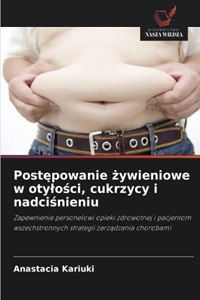 Post&#281;powanie &#380;ywieniowe w otylo&#347;ci, cukrzycy i nadci&#347;nieniu