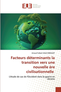 Facteurs déterminants la transition vers une nouvelle ère civilisationnelle