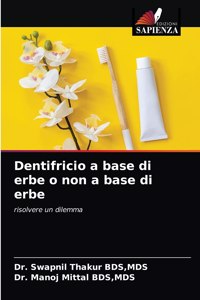 Dentifricio a base di erbe o non a base di erbe