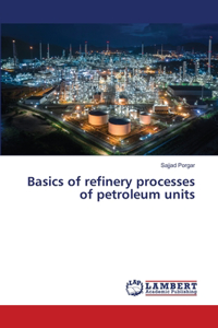 Basics of refinery processes of petroleum units