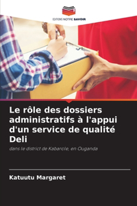 rôle des dossiers administratifs à l'appui d'un service de qualité Deli