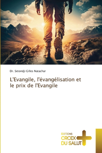 L'Evangile, l'évangélisation et le prix de l'Evangile