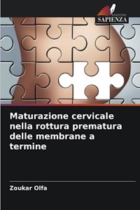 Maturazione cervicale nella rottura prematura delle membrane a termine