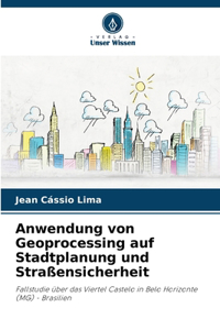 Anwendung von Geoprocessing auf Stadtplanung und Straßensicherheit