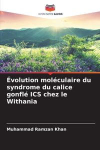 Évolution moléculaire du syndrome du calice gonflé ICS chez le Withania