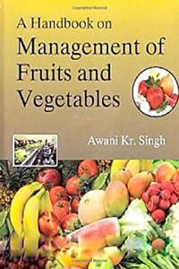 A Handbook on Management of Fruits and Vegetables