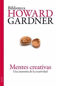 Mentes creativas: Una anatomia de la creatividad