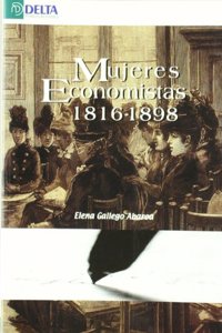Mujeres economistas 1816-1898 (Ensayos) (Spanish Edition)