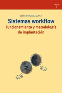 Sistemas workflow: Funcionamiento y metodologia de implantacion