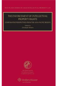 Enforcement of Intellectual Property Rights. Comparative Perspectives from the Asia-Pacific Region