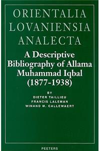 Descriptive Bibliography of Allama Muhammad Iqbal (1877-1938)